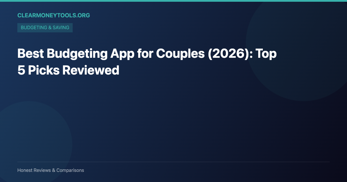 Best Budgeting App for Couples (2026): Top 5 Picks Reviewed