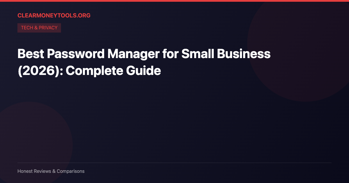 Best Password Manager for Small Business (2026): Complete Guide
